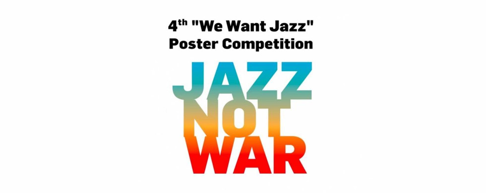 4. Międzynarodowy Konkurs Plakatu We&nbsp;Want Jazz! JAZZ NOT WAR!